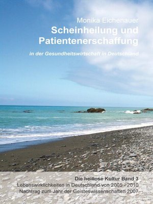 cover image of Scheinheilung und Patientenerschaffung--Die heillose Kultur--Band 3